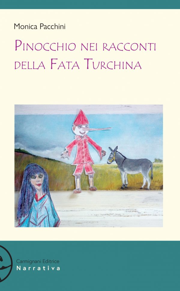 Pinocchio nei racconti della Fata Turchina - Monica Pacchini
